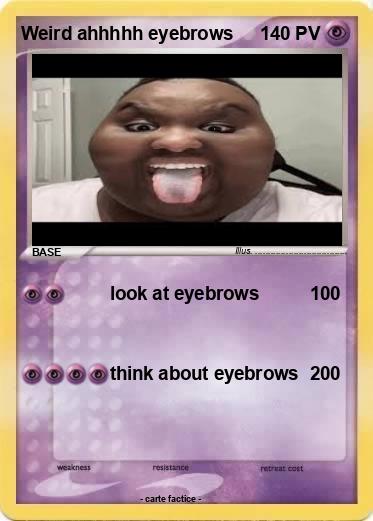 Pokemon Weird ahhhhh eyebrows