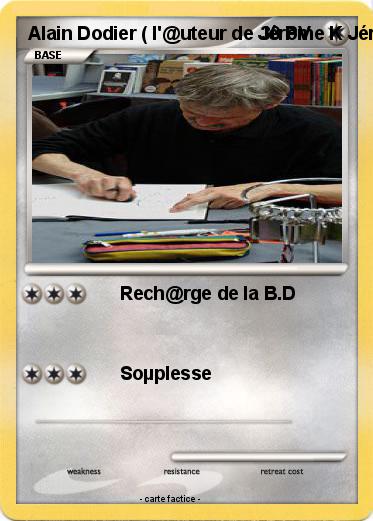 Pokemon Alain Dodier ( l'@uteur de Jérome K Jérome Bloche )
