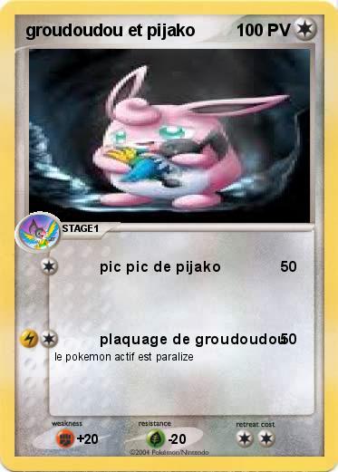 Pokemon groudoudou et pijako