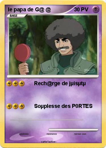 Pokemon le papa de G@ @