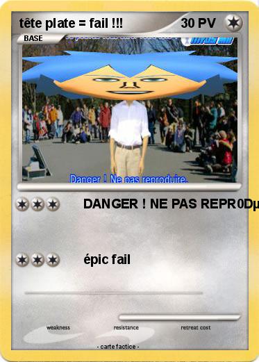 Pokemon tête plate = fail !!!