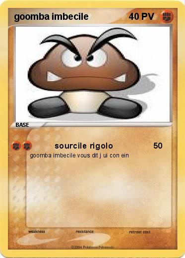 Pokemon goomba imbecile