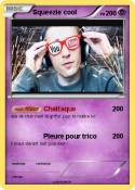 Squeezie cool