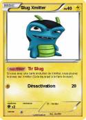 Slug Xmitter