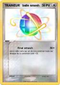 TRAINEUR balle smash TRAINEUR balle