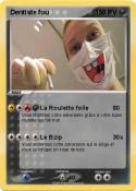 Dentiste fou