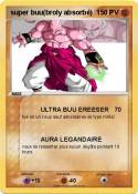 super buu(broly absorbé) super buu(broly