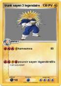 trunk sayen 3 legendaire trunk sayen 3