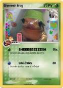 Sheeesh frog