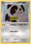 mascarades chow