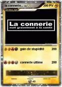 la connerie...