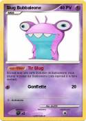 Slug Bubbaleone