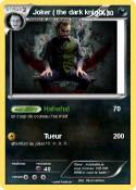Joker ( the dark knight ) Joker ( the