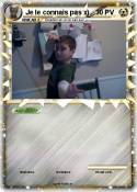 Je le connais pas x) Je le connais