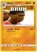BRUH