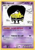 Bob depressif
