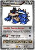 Bowser Noir