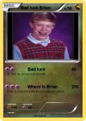 Bad luck Brian