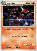 les4 idiot