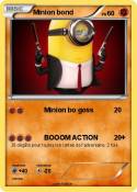 Minion bond