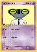 Le Têtard Gris