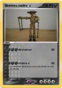 Skelérex,maître