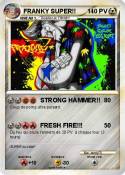 FRANKY SUPER!!