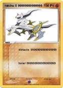 raichu X 99999999999999 raichu X