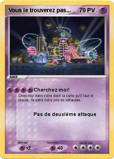 Pokemon Vous le trouverez pas...