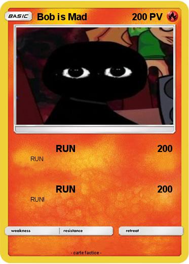 Pokemon Bob is Mad