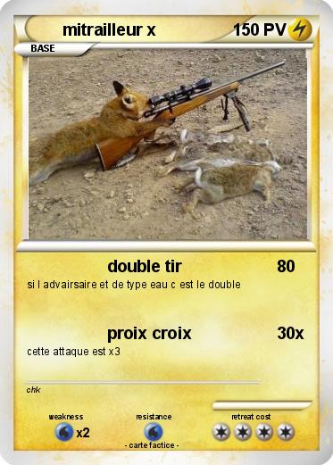 Pokemon mitrailleur x