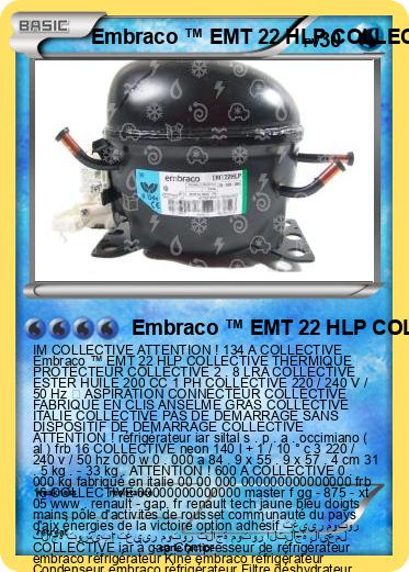 Pokemon Embraco ™ EMT 22 HLP COLLECTIVE
