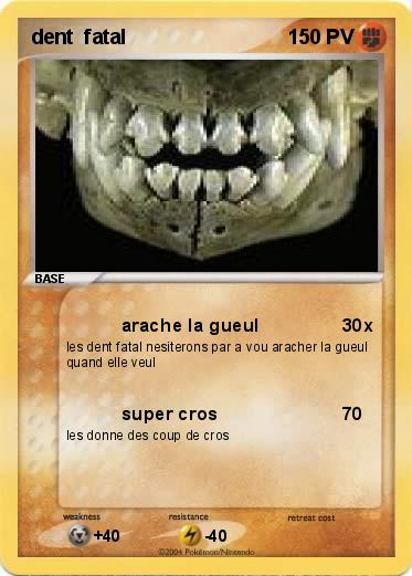 Pokemon dent  fatal