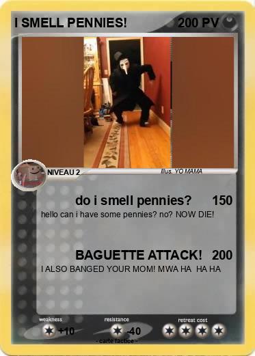 Pokemon I SMELL PENNIES!
