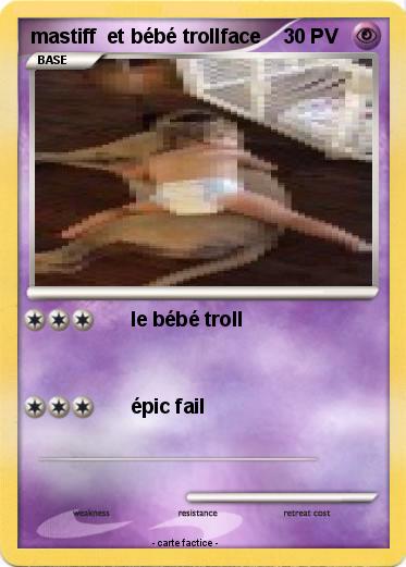 Pokemon mastiff  et bébé trollface
