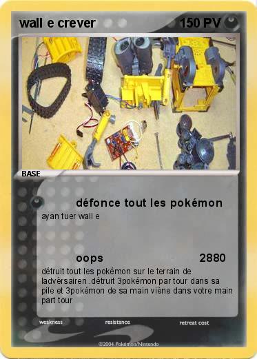 Pokemon wall e crever