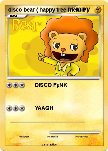 Pokemon disco bear ( happy tree friends )