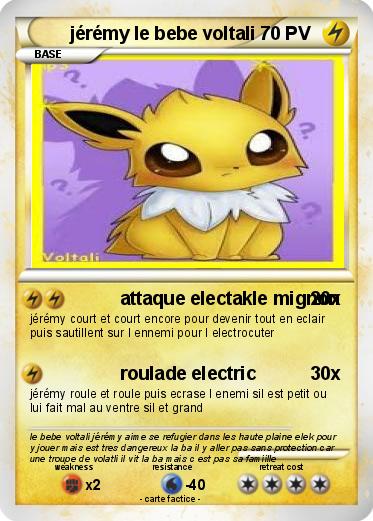 Pokemon jérémy le bebe voltali