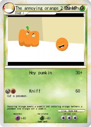 Pokemon The annoying orange 2 Pumkin