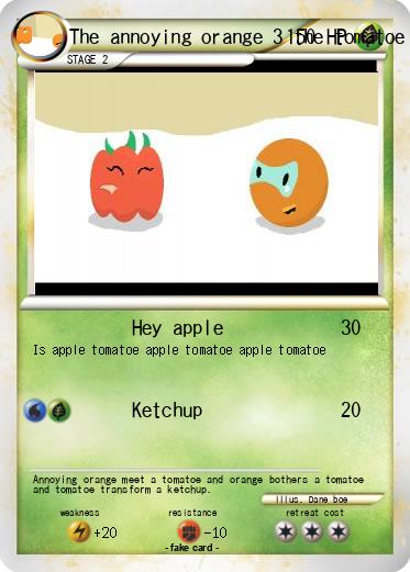 Pokemon The annoying orange 3 the tomatoe