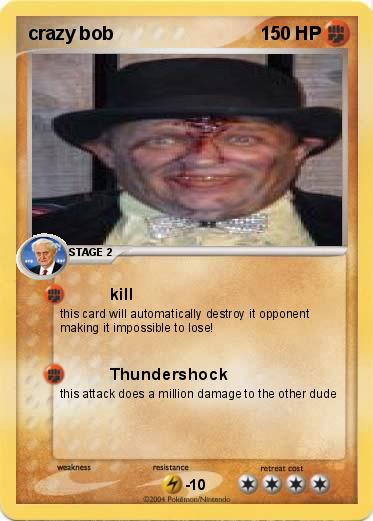 Pokemon crazy bob