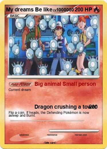 Pokemon My dreams Be like
