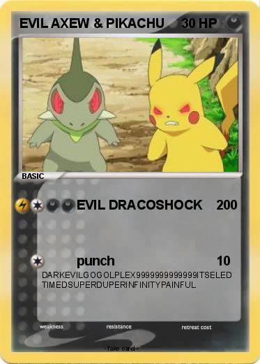 Pokemon EVIL AXEW & PIKACHU