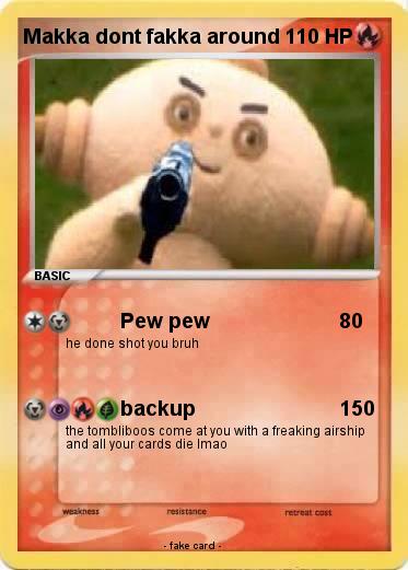 Pokemon Makka dont fakka around