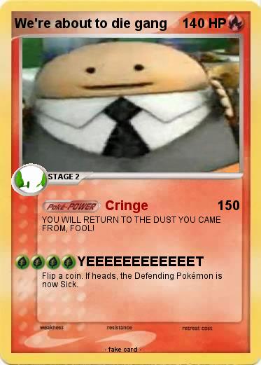 Pokemon We're about to die gang