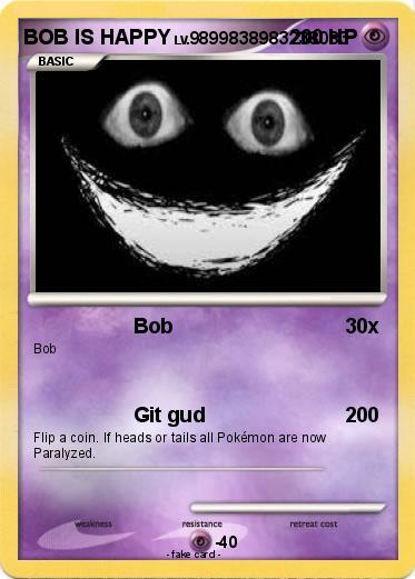Pokemon BOB IS HAPPY