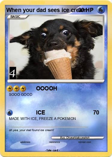 Pokemon When your dad sees ice cream