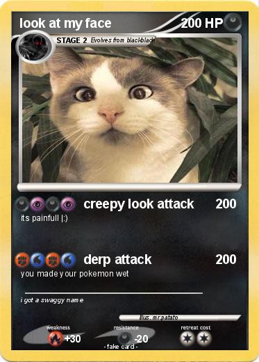 Pokemon look at my face