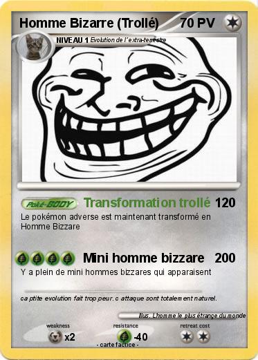 Pokemon Homme Bizarre (Trollé)