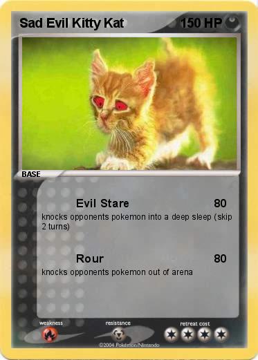 Pokemon Sad Evil Kitty Kat